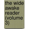 The Wide Awake Reader (Volume 3) by Etta Austin Blaisdell McDonald