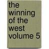 The Winning of the West Volume 5 by Theodore Roosevelt