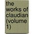 The Works Of Claudian (Volume 1)