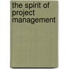 The spirit of project management door Judi Neal