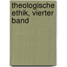 Theologische Ethik, Vierter Band door Richard Rothe