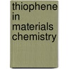 Thiophene In Materials Chemistry door Giovanna Barbarella