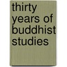 Thirty Years Of Buddhist Studies door Edward Conze