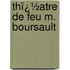 Thï¿½Atre De Feu M. Boursault