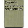 Towards Zero-energy Architecture by Mary Guzowski