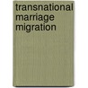 Transnational Marriage Migration door Anne Britt Flemmen