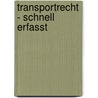 Transportrecht - Schnell Erfasst door Thomas Wieske