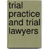 Trial Practice and Trial Lawyers