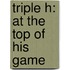 Triple H: At the Top of His Game