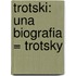 Trotski: Una Biografia = Trotsky