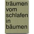 Träumen Vom Schlafen In Bäumen