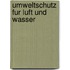 Umweltschutz Fur Luft Und Wasser
