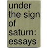 Under The Sign Of Saturn: Essays by Susan Sontag