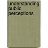 Understanding Public Perceptions by Piotr Cofta