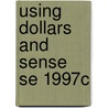 Using Dollars and Sense Se 1997c by Globe Fearon