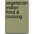 Vegetarian Indian Food & Cooking