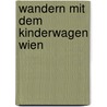 Wandern mit dem Kinderwagen Wien door Rosemarie Stöckl-Pexa