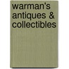 Warman's Antiques & Collectibles by Zac Bissonnette