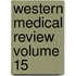 Western Medical Review Volume 15