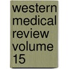 Western Medical Review Volume 15 door Nebraska State Medical Association