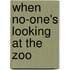 When No-One's Looking at the Zoo