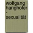 Wolfgang Hanghofer - Sexualität