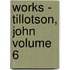 Works - Tillotson, John Volume 6