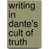Writing In Dante's Cult Of Truth
