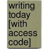 Writing Today [With Access Code] door Richard Johnson-Sheehan