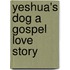 Yeshua's Dog A Gospel Love Story