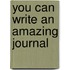 You Can Write an Amazing Journal
