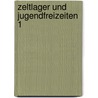 Zeltlager Und Jugendfreizeiten 1 door Wolfgang Riess