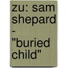 Zu: Sam Shepard - "Buried Child" by Alexandra Mohr