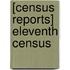 [Census Reports] Eleventh Census