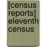 [Census Reports] Eleventh Census door Robert P. Porter