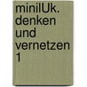miniLÜK. Denken und Vernetzen 1 by Michael Junga