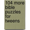 104 More Bible Puzzles for Tweens door Marcia Stoner