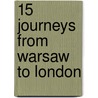 15 Journeys from Warsaw to London by Jasia Reichardt