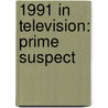 1991 in Television: Prime Suspect door Books Llc
