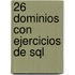 26 Dominios Con Ejercicios De Sql