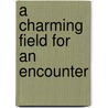 A Charming Field for an Encounter door United States Government