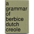 A Grammar of Berbice Dutch Creole