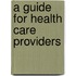 A Guide for Health Care Providers