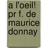 A L'oeil! Pr F. De Maurice Donnay by Alphonse Allais
