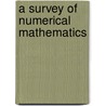 A Survey Of Numerical Mathematics door Robert T. Gregory