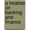 A Treatise on Banking and Finance door Madhu Sudana Rao