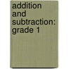 Addition and Subtraction: Grade 1 by Jennifer Geck Taylor
