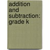 Addition and Subtraction: Grade K door Jennifer Geck Taylor
