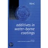Additives in Water-Borne Coatings door Royal Society of Chemistry