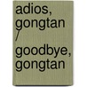 Adios, Gongtan / Goodbye, Gongtan door Jordi Perez Colome